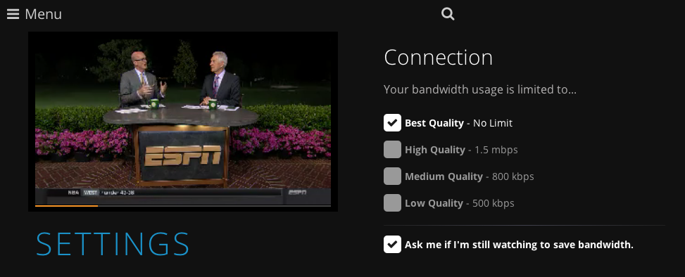 Sling TV gives you control over how much bandwidth you are devouring...