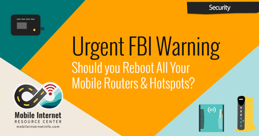 Urgent FBI Warning Should You Reboot All The Things? Mobile