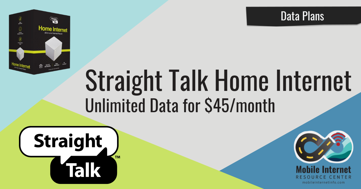 Straight Talk Introduces Home Internet Plan on Verizon Network - Unlimited  Data for $45/mo - Mobile Internet Resource Center